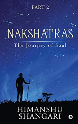 Nakshatras Part 2: The Journey of Soul