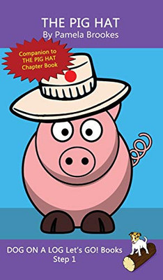 The Pig Hat: Sound-Out Phonics Books Help Developing Readers, including Students with Dyslexia, Learn to Read (Step 1 in a Systematic Series of Decodable Books) (Dog on a Log Let's Go! Books)