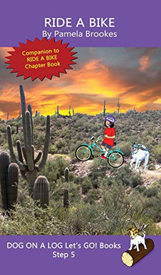 Ride A Bike: Sound-Out Phonics Books Help Developing Readers, including Students with Dyslexia, Learn to Read (Step 5 in a Systematic Series of Decodable Books) (Dog on a Log Let's Go! Books)