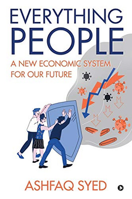 Everything People: A New Economic System for our Future