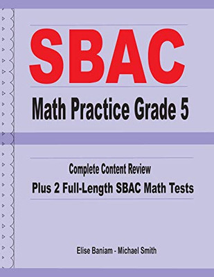 SBAC Math Practice Grade 5: Complete Content Review Plus 2 Full-length SBAC Math Tests