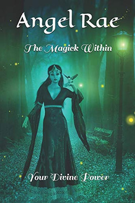 The Magick Within: Your Divine Power