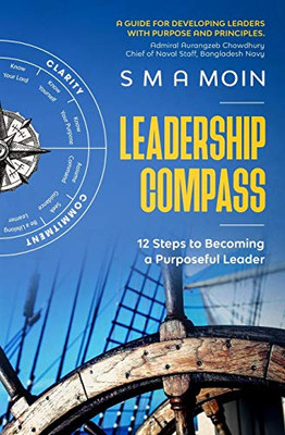 LEADERSHIP COMPASS: 12 Steps to Becoming a Purposeful Leader