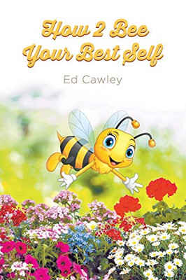 How 2 Bee Your Best Self