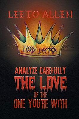 Analyze Carefully The Love Of The One You're With