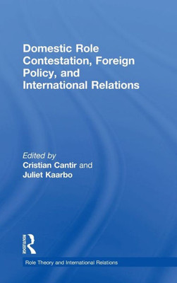 Domestic Role Contestation, Foreign Policy, and International Relations