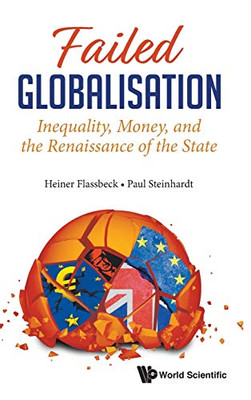 Failed Globalisation: Inequality, Money, and the Renaissance of the State