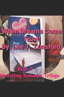 When Dreams Come True!! (Wrestling Romance Trilogy)