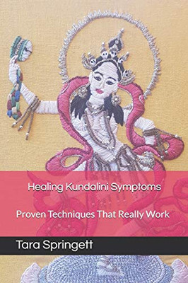 Healing Kundalini Symptoms: Proven Techniques That Really Work