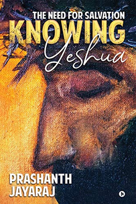 Knowing Yeshua: The Need for Salvation