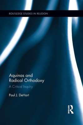 Aquinas and Radical Orthodoxy: A Critical Inquiry