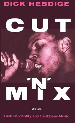 Cut `n' Mix: Culture, Identity and Caribbean Music