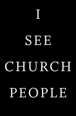 I See Church People