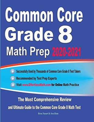 Common Core Grade 8 Math Prep 2020-2021: The Most Comprehensive Review and Ultimate Guide to the Common Core Math Test