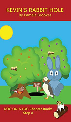 Kevin's Rabbit Hole Chapter Book: Sound-Out Phonics Books Help Developing Readers, including Students with Dyslexia, Learn to Read (Step 8 in a ... Decodable Books) (Dog on a Log Chapter Books)