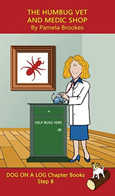 The Humbug Vet and Medic Shop Chapter Book: Sound-Out Phonics Books Help Developing Readers, including Students with Dyslexia, Learn to Read (Step 8 ... Decodable Books) (Dog on a Log Chapter Books)