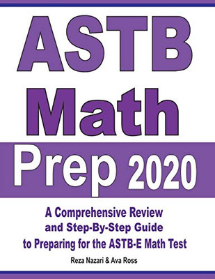 ASTB Math Prep 2020: A Comprehensive Review and Ultimate Guide to the ASTB-E Math Test