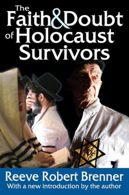 The Faith & Doubt of Holocaust Survivors