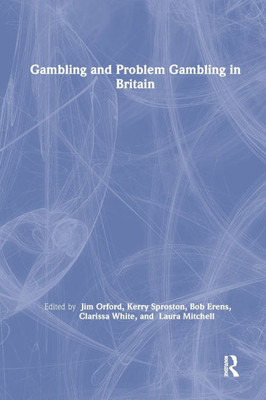 Gambling and Problem Gambling in Britain