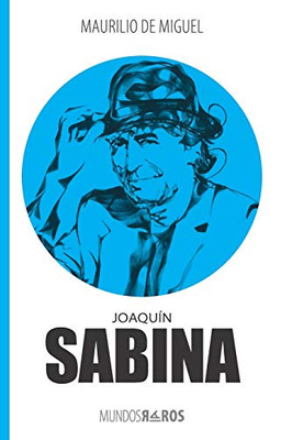 Joaquín Sabina (Mundos raros) (Spanish Edition)