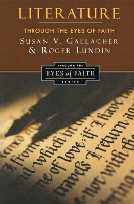Literature Through the Eyes of Faith: Christian College Coalition Series