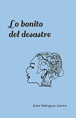 Lo bonito del desastre (Spanish Edition)