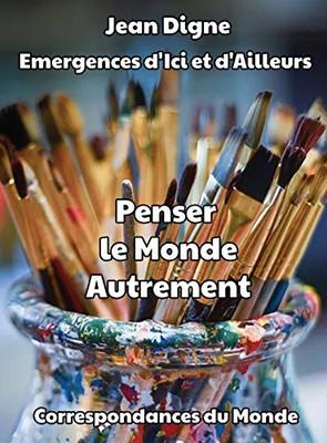 Penser le Monde Autrement: Correspondances du Monde (French Edition)