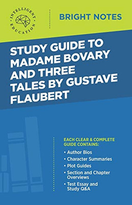 Study Guide to Madame Bovary and Three Tales by Gustave Flaubert (Bright Notes)