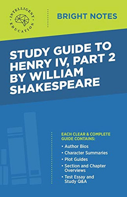 Study Guide to Henry IV, Part 2 by William Shakepeare (Bright Notes)