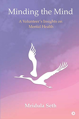 Minding the Mind: A VolunteerÆs Insights on Mental Health