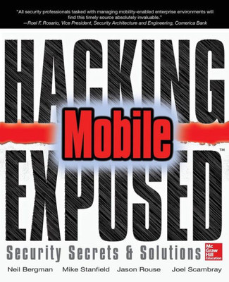 Hacking Exposed Mobile: Security Secrets & Solutions