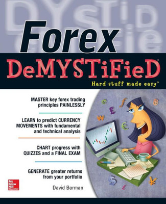 Forex Demystified: A Self-Teaching Guide