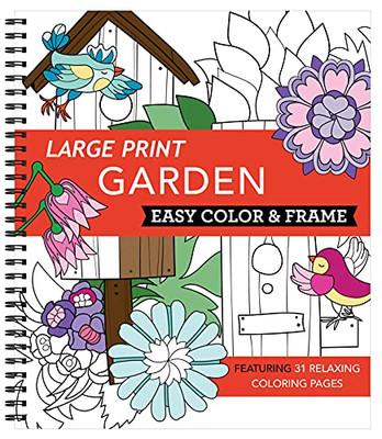 Large Print Easy Color & Frame - Garden (Adult Coloring Book)