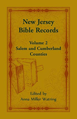 New Jersey Bible Records: Volume 2, Salem and Cumberland Counties