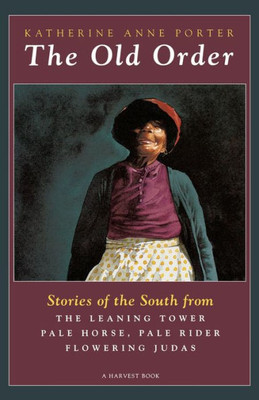 The Old Order: Stories of the South