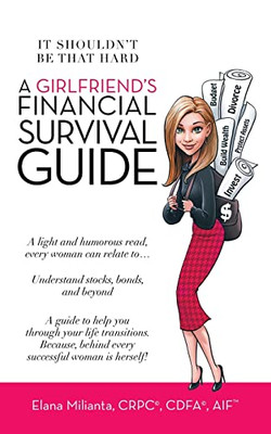 A GirlfriendÆs Financial Survival Guide: It ShouldnÆt Be That Hard