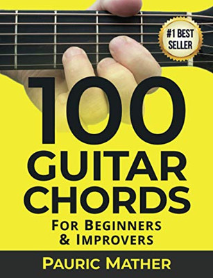 100 Guitar Chords: For Beginners & Improvers