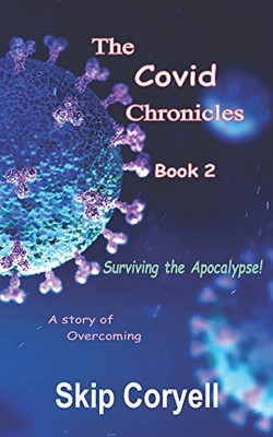 The Covid Chronicles: Surviving the Apocalypse
