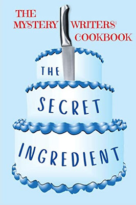 The Secret Ingredient: The Mystery Writers' Cookbook