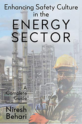 Enhancing Safety Culture in the Energy Sector: A Complete Guide