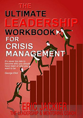 The Ultimate Leadership Workbook for Crisis Management