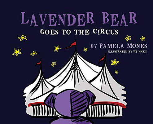 Lavender Bear: Goes to the Circus