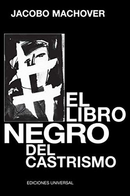 El Libro Negro del Castrismo (Coleccion Cuba y Sus Jueces) (Spanish Edition)