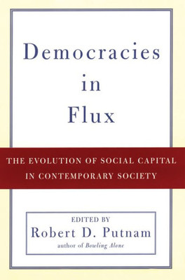 Democracies in Flux: The Evolution of Social Capital in Contemporary Society