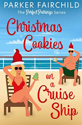 Christmas Cookies on a Cruise Ship (The Perfect Pairings Series)