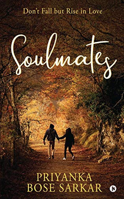 SOULMATES: Don't Fall but Rise in Love