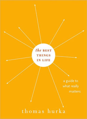 Best Things in Life: A Guide to What Really Matters