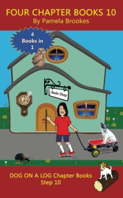 Four Chapter Books 10: Sound-Out Phonics Books Help Developing Readers, including Students with Dyslexia, Learn to Read (Step 10 in a Systematic ... Books) (DOG ON A LOG Chapter Book Collection)