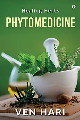 Phytomedicine: Healing Herbs