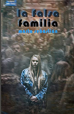 La falsa familia (Falsedad) (Spanish Edition)